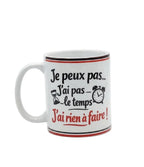 Mug - Je peux pas J’ai Rien à Faire