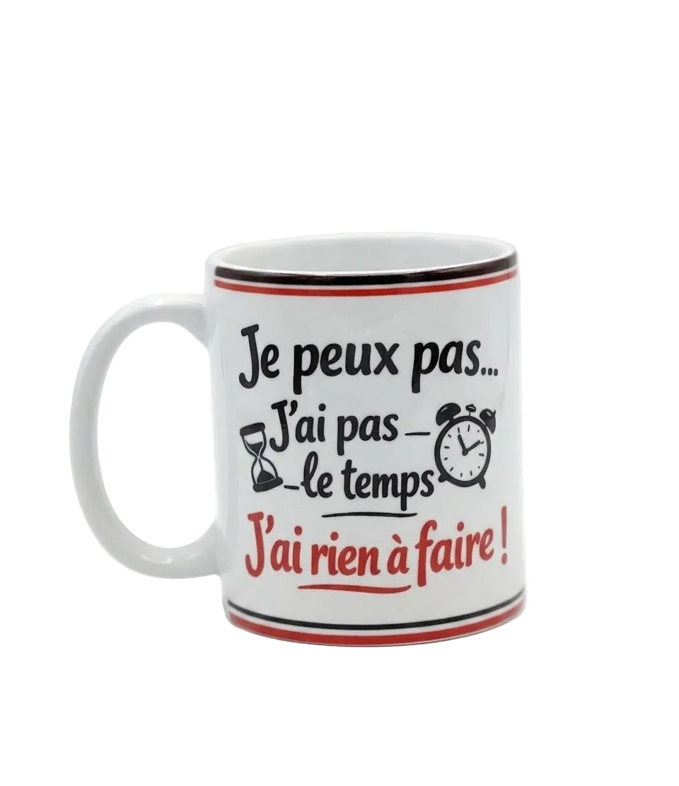 Mug - Je peux pas J’ai Rien à Faire