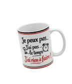 Mug - Je peux pas J’ai Rien à Faire